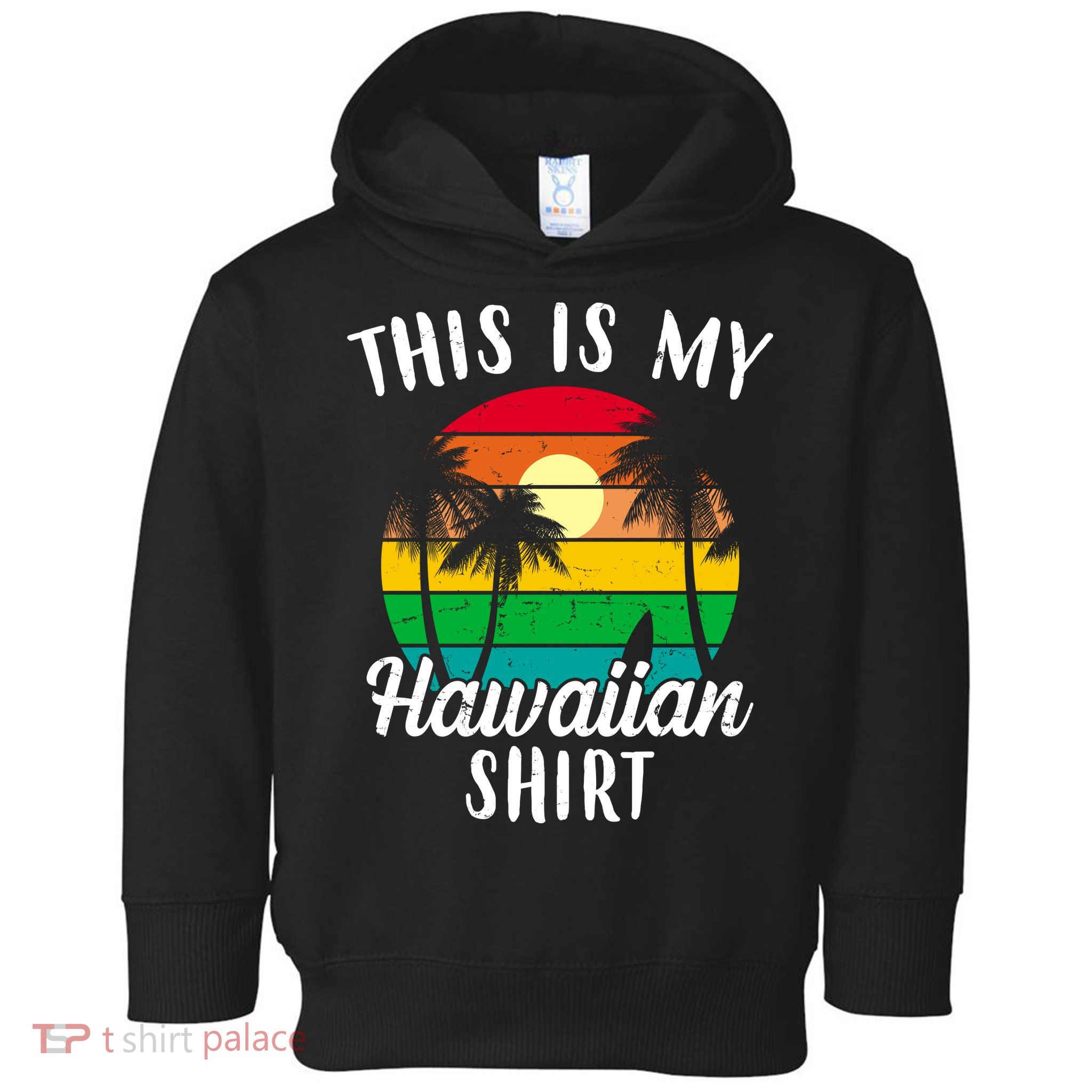 This Is My Hawaiian Shirt Toddler Hoodie