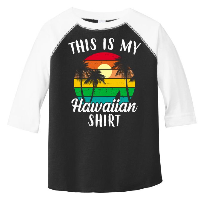 This Is My Hawaiian Shirt Toddler Fine Jersey T-Shirt