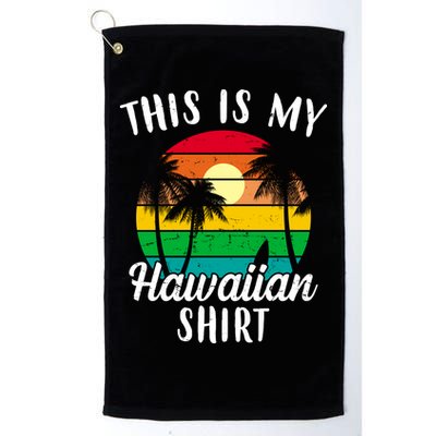 This Is My Hawaiian Shirt Golf Towel