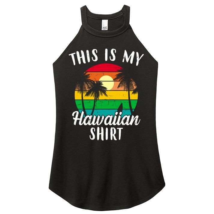 This Is My Hawaiian Shirt Women's Perfect Tri Rocker Tank