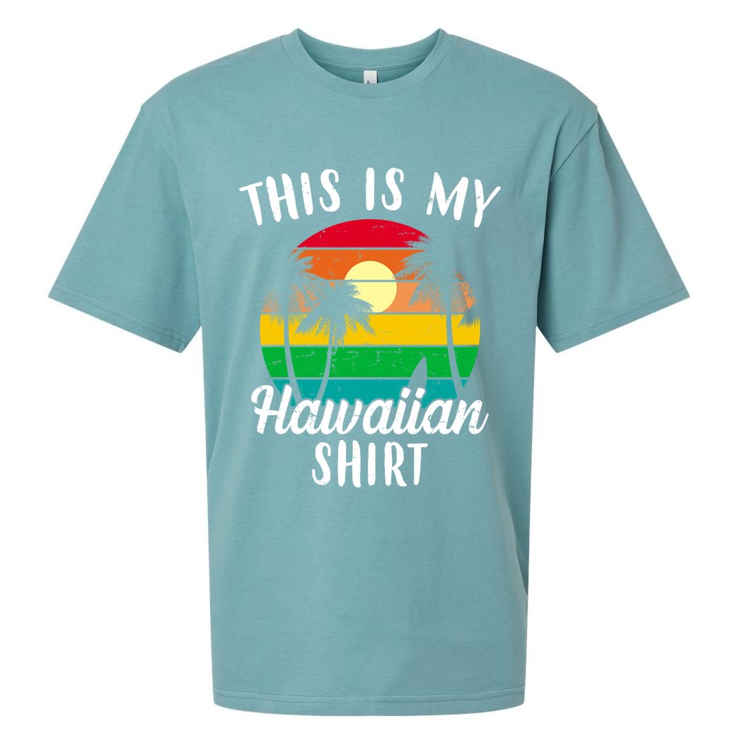 This Is My Hawaiian Shirt Sueded Cloud Jersey T-Shirt