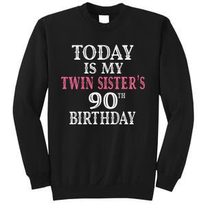 Today Is My Twin SisterS 90th Birthday Party 90 Years Old Sweatshirt