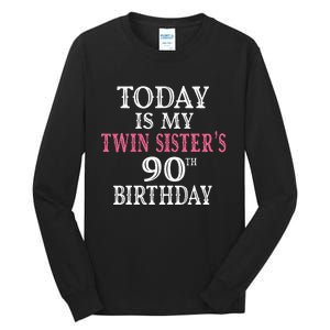 Today Is My Twin SisterS 90th Birthday Party 90 Years Old Tall Long Sleeve T-Shirt