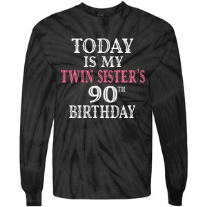 Today Is My Twin SisterS 90th Birthday Party 90 Years Old Tie-Dye Long Sleeve Shirt