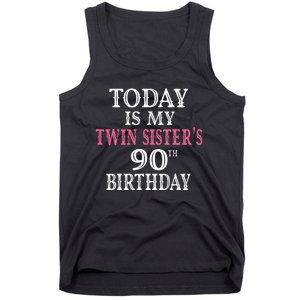 Today Is My Twin SisterS 90th Birthday Party 90 Years Old Tank Top