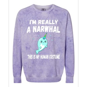 This Is My Human Costume Cute Gift I'm Really A Narwhal Funny Gift Colorblast Crewneck Sweatshirt