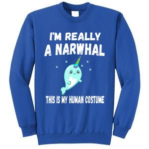 This Is My Human Costume Cute Gift I'm Really A Narwhal Funny Gift Sweatshirt