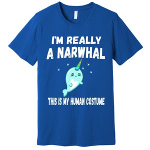 This Is My Human Costume Cute Gift I'm Really A Narwhal Funny Gift Premium T-Shirt