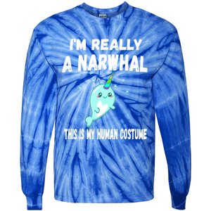 This Is My Human Costume Cute Gift I'm Really A Narwhal Funny Gift Tie-Dye Long Sleeve Shirt