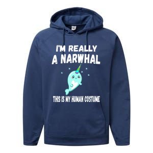 This Is My Human Costume Cute Gift I'm Really A Narwhal Funny Gift Performance Fleece Hoodie