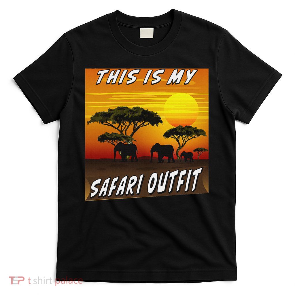 This Is My Safari Outfit Africa Sunset Animals Safari T-Shirt