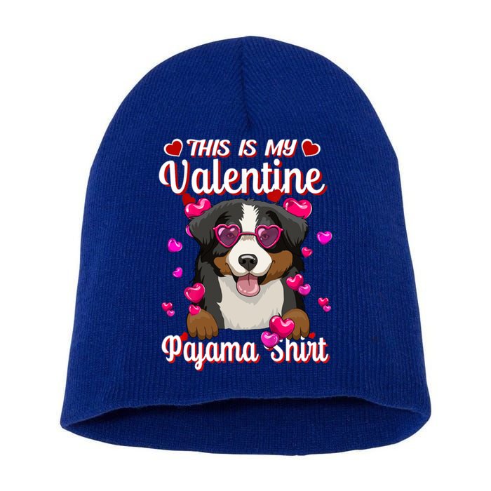 This Is My Valentine Pajama Gift Bernese Mountain Lovers Gift Short Acrylic Beanie