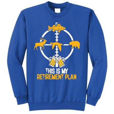 This Is My Retiret Plan Hunting Fishing Ing Beer Gift Sweatshirt