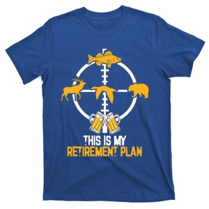 This Is My Retiret Plan Hunting Fishing Ing Beer Gift T-Shirt