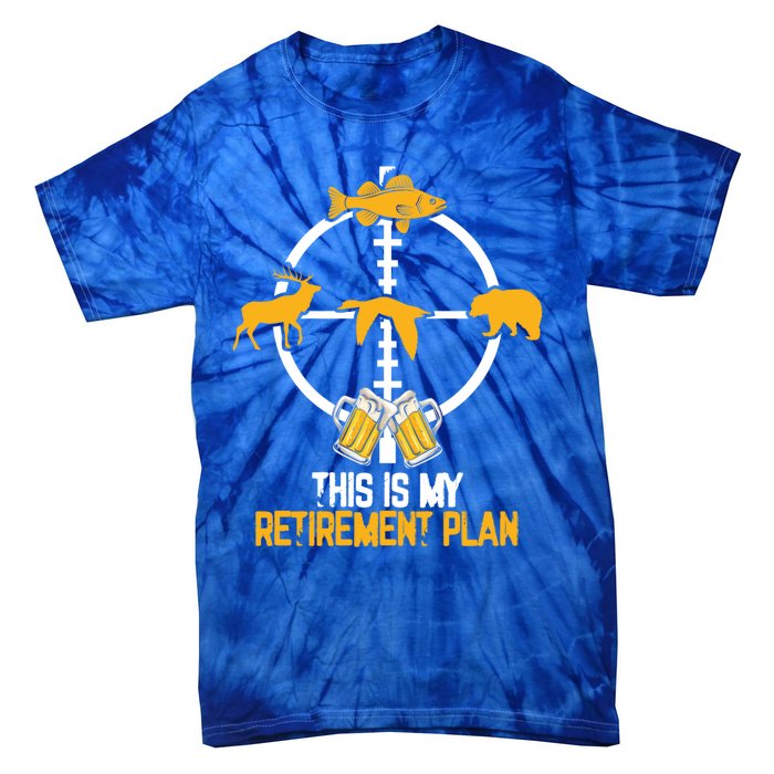 This Is My Retiret Plan Hunting Fishing Ing Beer Gift Tie-Dye T-Shirt