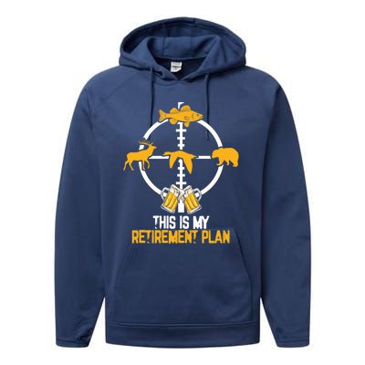 This Is My Retiret Plan Hunting Fishing Ing Beer Gift Performance Fleece Hoodie