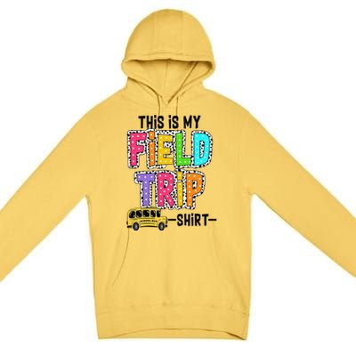 This Is My Fieldtrip Field Day Teachers Students School Bus Premium Pullover Hoodie