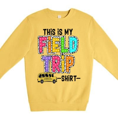 This Is My Fieldtrip Field Day Teachers Students School Bus Premium Crewneck Sweatshirt