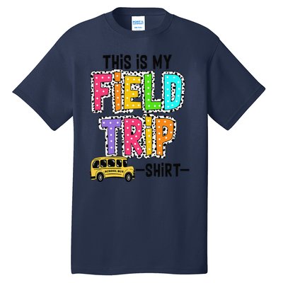 This Is My Fieldtrip Field Day Teachers Students School Bus Tall T-Shirt