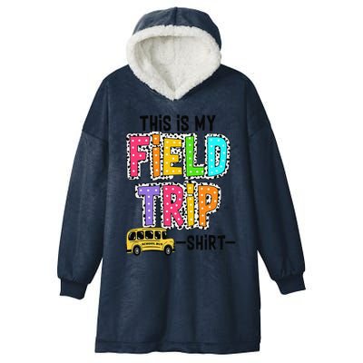 This Is My Fieldtrip Field Day Teachers Students School Bus Hooded Wearable Blanket