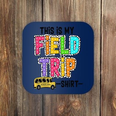 This Is My Fieldtrip Field Day Teachers Students School Bus Coaster