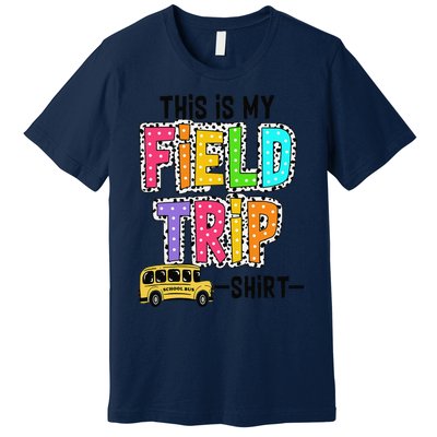 This Is My Fieldtrip Field Day Teachers Students School Bus Premium T-Shirt