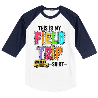 This Is My Fieldtrip Field Day Teachers Students School Bus Baseball Sleeve Shirt