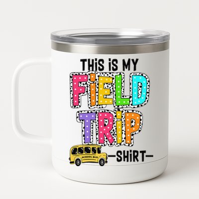 This Is My Fieldtrip Field Day Teachers Students School Bus 12 oz Stainless Steel Tumbler Cup