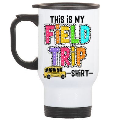 This Is My Fieldtrip Field Day Teachers Students School Bus Stainless Steel Travel Mug