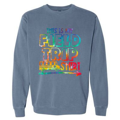 This Is My Field Trip Teachers Field Trip Day School Garment-Dyed Sweatshirt