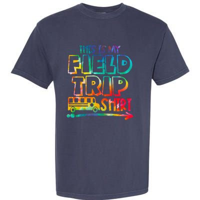 This Is My Field Trip Teachers Field Trip Day School Garment-Dyed Heavyweight T-Shirt