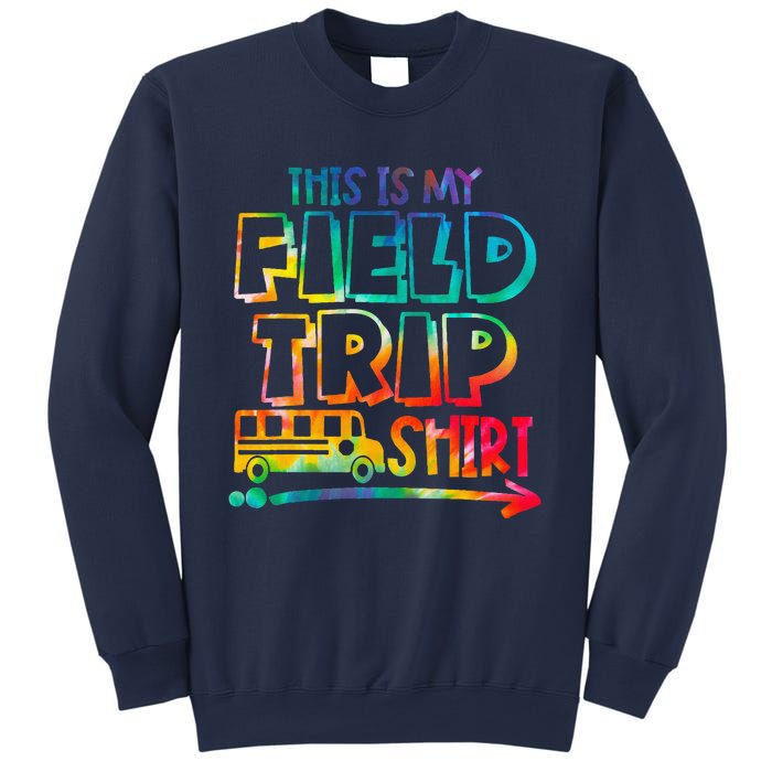 This Is My Field Trip Teachers Field Trip Day School Sweatshirt