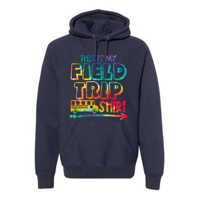 This Is My Field Trip Teachers Field Trip Day School Premium Hoodie