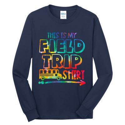 This Is My Field Trip Teachers Field Trip Day School Tall Long Sleeve T-Shirt