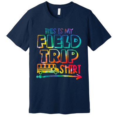 This Is My Field Trip Teachers Field Trip Day School Premium T-Shirt