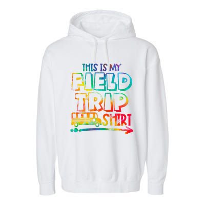 This Is My Field Trip Teachers Field Trip Day School Garment-Dyed Fleece Hoodie