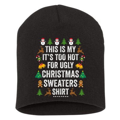 This Is My It's Too Hot For Ugly Christmas Sweaters Short Acrylic Beanie