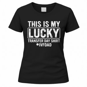 This Is My Lucky Transfer Day Ivf Dad Ivf Transfer Day Women's T-Shirt