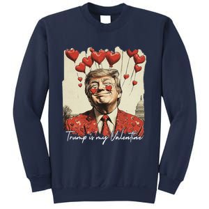 Trump Is My Valentine Funny Trump Valentine Retro Trump 2025 Sweatshirt