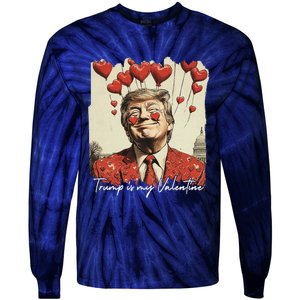 Trump Is My Valentine Funny Trump Valentine Retro Trump 2025 Tie-Dye Long Sleeve Shirt