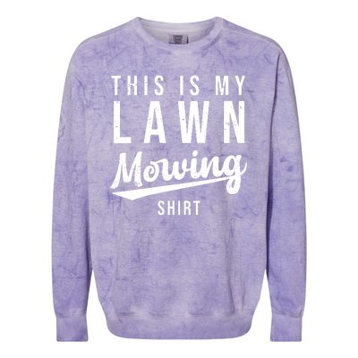 This Is My Lawn Mowing Shirt Colorblast Crewneck Sweatshirt