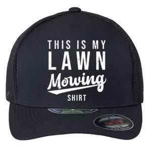 This Is My Lawn Mowing Shirt Flexfit Unipanel Trucker Cap