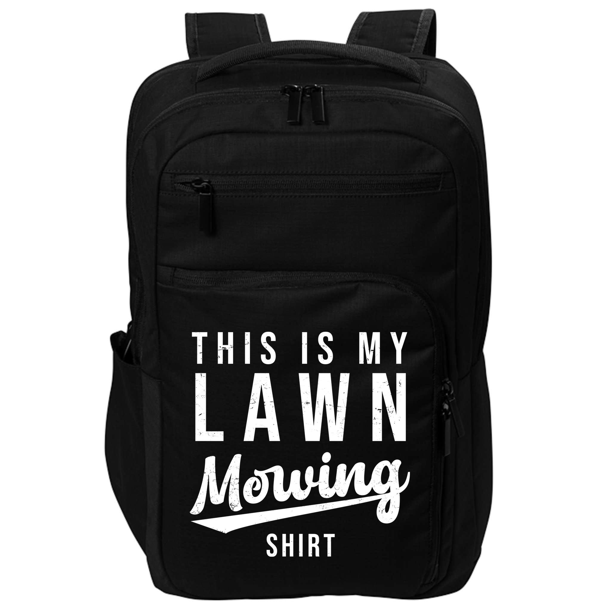 This Is My Lawn Mowing Shirt Impact Tech Backpack