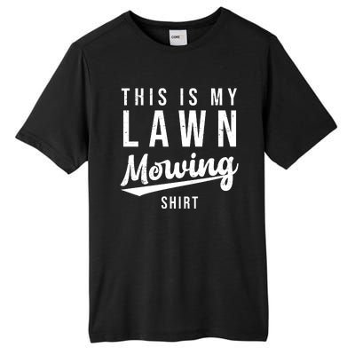 This Is My Lawn Mowing Shirt Tall Fusion ChromaSoft Performance T-Shirt