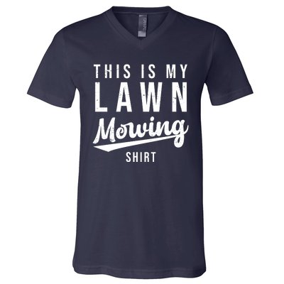 This Is My Lawn Mowing Shirt V-Neck T-Shirt