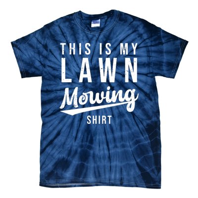 This Is My Lawn Mowing Shirt Tie-Dye T-Shirt