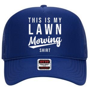 This Is My Lawn Mowing Shirt High Crown Mesh Back Trucker Hat