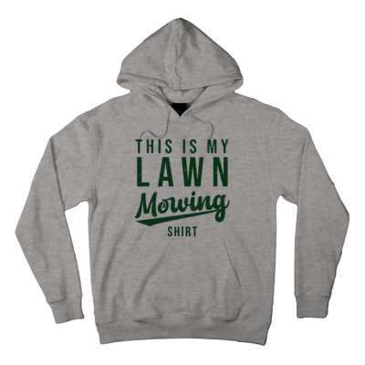 This Is My Lawn Mowing Shirt Hoodie