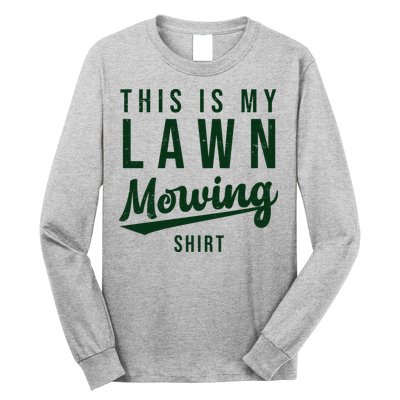 This Is My Lawn Mowing Shirt Long Sleeve Shirt
