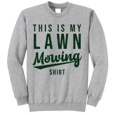 This Is My Lawn Mowing Shirt Sweatshirt